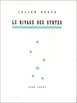 Le Rivage des Syrtes by Julien Gracq