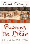 Pushing the Bear: A Novel of the Trail of Tears by Diane Glancy