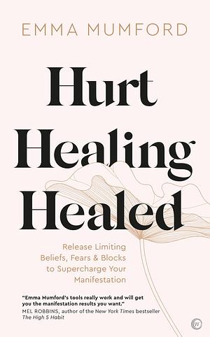 Hurt, Healing, Healed by Emma Mumford, Emma Mumford