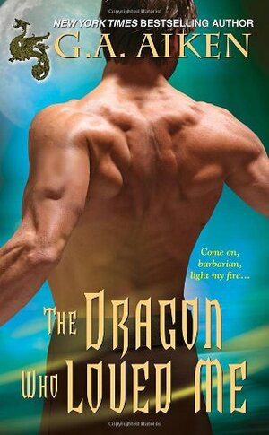 The Dragon Who Loved Me by G.A. Aiken