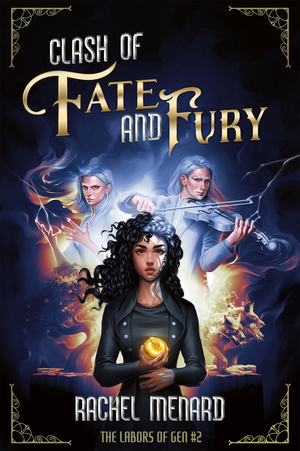 Clash of Fate and Fury by Rachel Menard