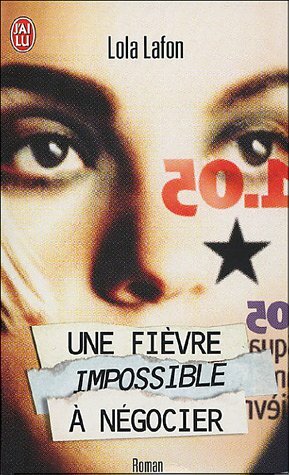 Une fièvre impossible à négocier by Lola Lafon