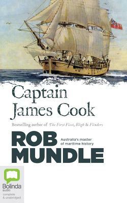 Captain James Cook by Rob Mundle