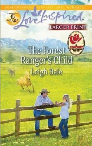 The Forest Ranger's Child by Leigh Bale