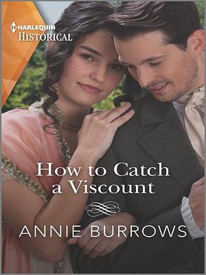 How to Catch a Viscount by Annie Burrows