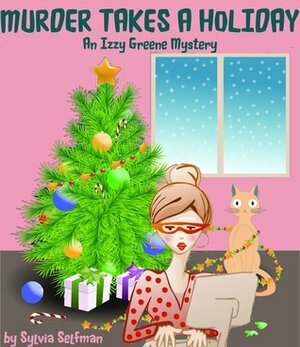 Murder Takes a Holiday by Sylvia Selfman