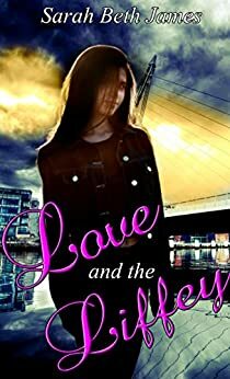 Love and The Liffey by Sarah Beth James, Partner in Crime Book services