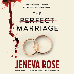 The Perfect Marriage by Jeneva Rose