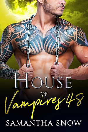 House Of Vampires 48: Love Is A Minefield (The Sons Of Vlad Series) by Samantha Snow