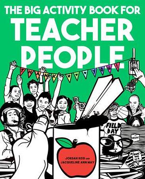 The Big Activity Book for Teacher People by Jordan Reid