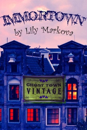 Immortown by Lily Markova