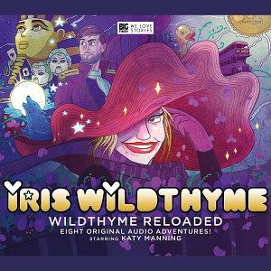Iris Wildthyme: Wildthyme Reloaded by Mark B. Oliver, Hamish Steele, Roy Gill, Cavan Scott, Nick Campbell, James Goss, Paul Magrs, Scott Handcock