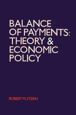 Balance of Payments: Theory and Economic Policy by Robert Stern