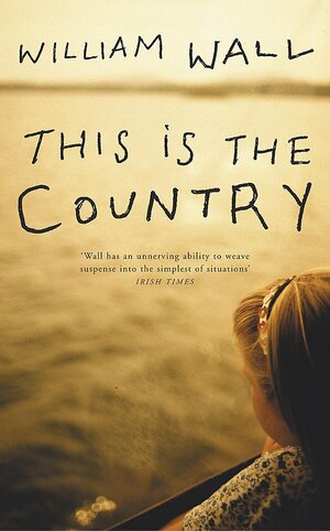 This Is the Country by William Wall