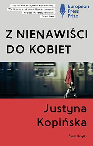 Z nienawiści do kobiet by Justyna Kopińska