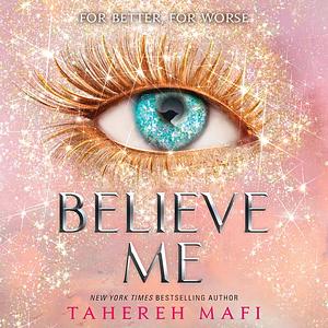 Believe Me by Tahereh Mafi