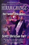 Hiram Grange and the Twelve Little Hitlers: The Scandalous Misadventures of Hiram Grange by Danny Evarts, Scott Christian Carr, Malcolm McClinton