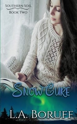 Snow Cure: A Reverse Harem Contemporary Romance by L. a. Boruff