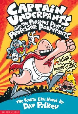 Captain Underpants and the Perilous Plot of Professor Poopypants by Dav Pilkey