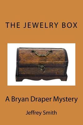 The Jewelry Box: A Bryan Draper Mystery by Jeffrey Smith