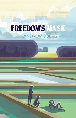 Freedom's Mask by Andrew Oberg