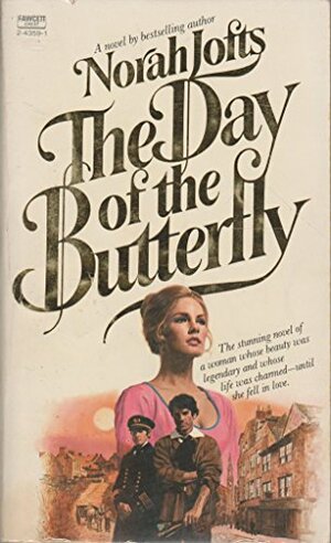 The Day of the Butterfly by Norah Lofts