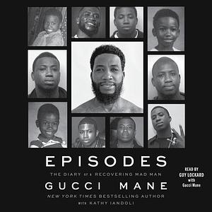 Episodes: Diary of a Recovering Madman by Gucci Mane