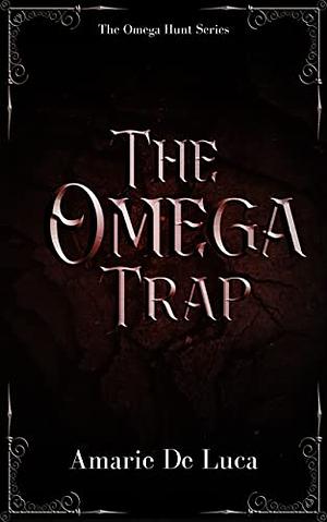 The Omega Trap by Amarie De Luca