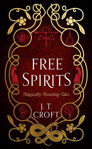 Free Spirits by J.T. Croft