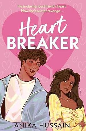 Heartbreaker: John Tucker Must Die meets To All The Boys I've Loved Before in this irresistible YA romcom! by Anika Hussain, Anika Hussain