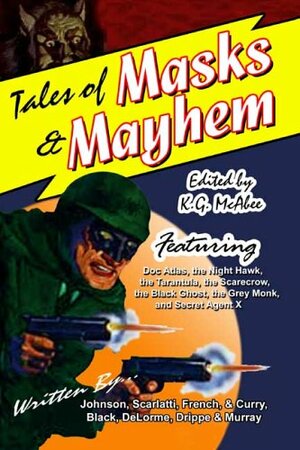 Tales of Masks & Mayhem by K.G. McAbee