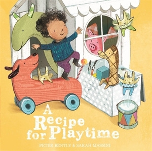 A Recipe for Playtime by Peter Bently