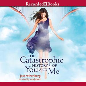 The Catastrophic History of You and Me by Jess Rothenberg