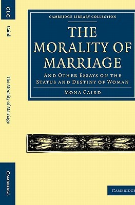 The Morality of Marriage by Mona Caird