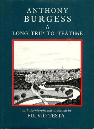 A Long Trip To Teatime by Anthony Burgess