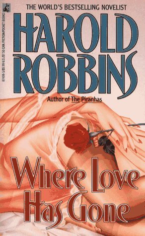 Where Love Has Gone by Harold Robbins