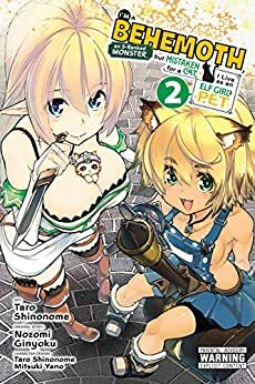 I'm a Behemoth, an S-Ranked Monster, but Mistaken for a Cat, I Live as an Elf Girl's Pet Manga, Vol. 2 by Nozomi Ginyoku, Taro Shinonome, Mitsuki Yano