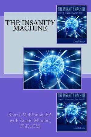 The Insanity Machine by Kenna McKinnon, Kenna McKinnon