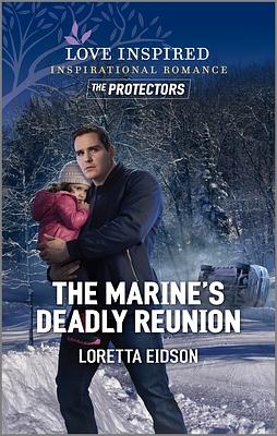 The Marine's Deadly Reunion  by Loretta Eidson