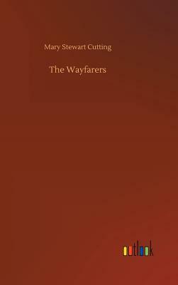 The Wayfarers by Mary Stewart Cutting