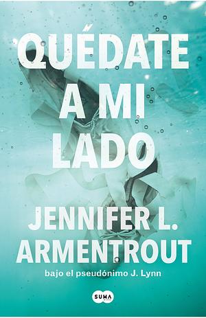 Quédate a Mi Lado (Te Esperaré 2) / Be with Me by Jennifer L. Armentrout