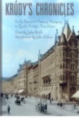 Krudy's Chronicles: Early Twentieth Century in Gyula Krudy's Non-Fiction Works by John Batki