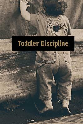 Toddler Discipline by Danielle Taylor