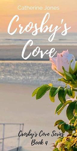 Crosby's Cove #4 by Catherine Jones, Catherine Jones