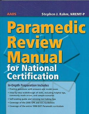 Paramedic Review Manual for National Certification by Stephen J. Rahm