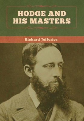 Hodge and His Masters by Richard Jefferies