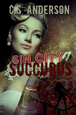 Sin City Sucubbus: A Dabbler Novel by C.S. Anderson