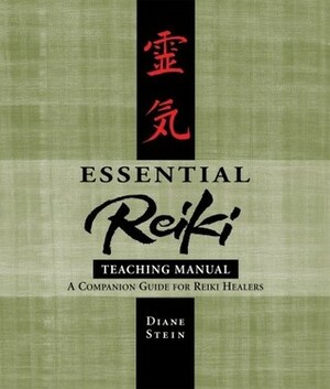 Essential Reiki Teaching Manual: A Companion Guide for Reiki Healers by Diane Stein