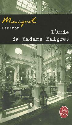 L'Amie de Madame Maigret by Georges Simenon