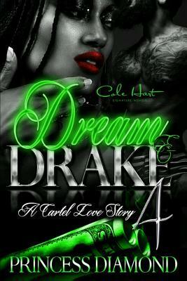 Dream & Drake 4 by Princess Diamond